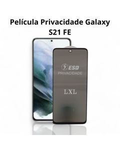 Película De Privacidade Vidro 3D Galaxy S21 FE Sem Furo Na digital