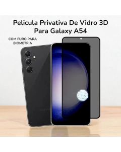 Pelicula De Privacidade De Vidro 3D Para Galaxy  A54 Com Furo Para Biometria