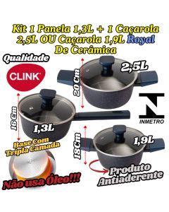 KIT Panela 1,3L Caçarola 2,5L OU Caçarola 1,9L Royal De Cerâmica Inmetro Clink Base Tripla Camada