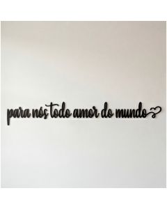 Frase MDF Parede Decorativa 135cm Para Nós Todo Amor do Mundo Quarto Casal Lettering Romântica