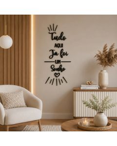 Frase decorativa mdf 3mm tudo aqui ja foi um sonho para parede - acompanha dupla face