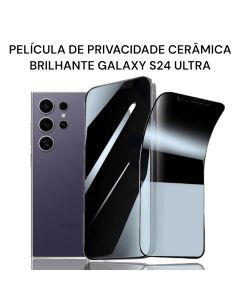 Película Privâtiva Cerâmica 9D Brilhante Galaxy S24 Ultra