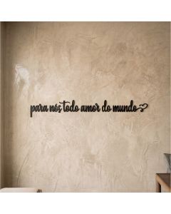 Frase MDF Parede Para Nós Todo Amor Do Mundo 100 135 180cm Decoração Casal Quarto Sala Romantica