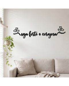 Frase Seja Forte e Corajosa GRANDE 72x17cm Quadro Decorativo Parede MDF Preto Deus Fé Cabeceira