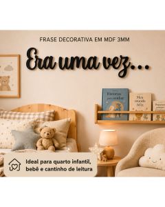Frase Decorativa Era Uma Vez MDF 3MM Quarto Infantil Decoração Bebê Parede Porta Maternidade
