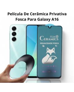 Película De Cerâmica Privativa Fosca para Galaxy A16