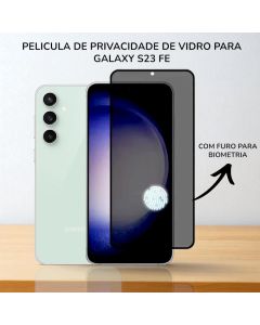Pelicula Privativa Para Galaxy S23Fe Com Furo Para Digital