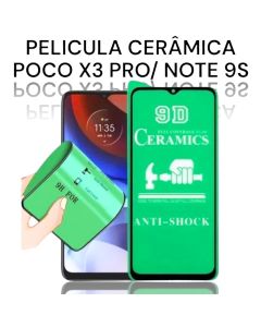 Película de Cerâmica 9D XM Note 9s/ Note 9 Pro/ Note 11T/ Poco X3/ Poco X3 Pro/ Poco M4 Pro/ Mi 10T Lite.