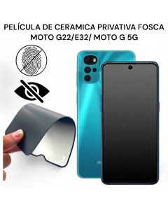 Película de Cerâmica Privativa Fosca Moto G22 / E32 / E22/ Moto G 5G